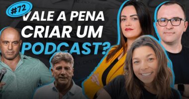 Vale a Pena Criar um Podcast