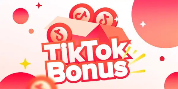 Entenda Como funciona o TikTok Bônus