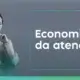 Economia da Atenção
